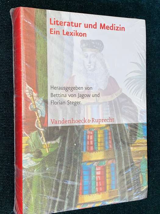 LITERATUR UND MEDIZIN EIN LEXIKON HERAUSGEGEBEN VON BETTINA VON JAGOW UND FLORIAN STEGER