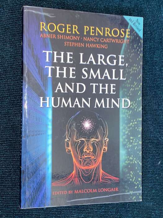 THE LARGE, SMALL AND THE HUMAN MIND BY ROGER PENROSE