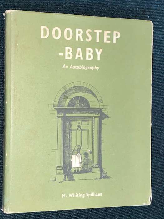 DOORSTEP BABY AN AUTOBIOGRAPHY BY M. WHITING SPILHAUS SIGNED
