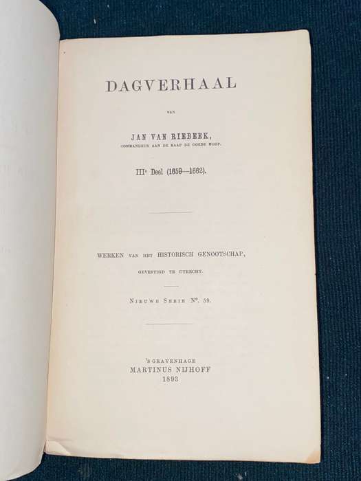 DAGVERHAAL VAN JAN VAN RIEBEEK COMMANDEUR AAN DE KAAP DE GOEDE HOOP 3 VOLS 1884, 1892, 1893
