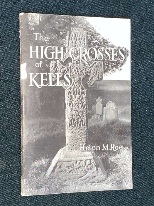 THE HIGH CROSSES OF KELLS BY HELEN M. ROE