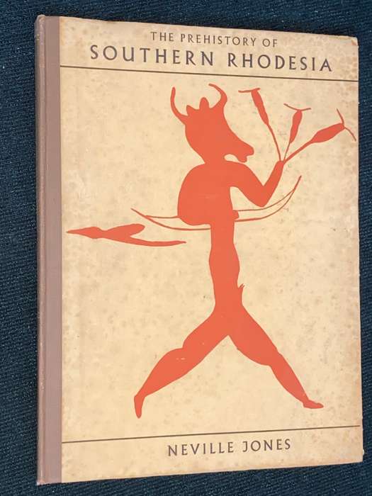 THE PREHISTORY OF SOUTHERN RHODESIA BY NEVILLE JONES