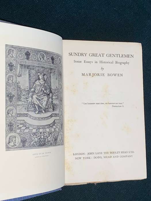 SUNDRY GREAT GENTLEMEN SOME ESSAYS IN HISTORICAL BIOGRAPHY BY MARJORIE BOWEN