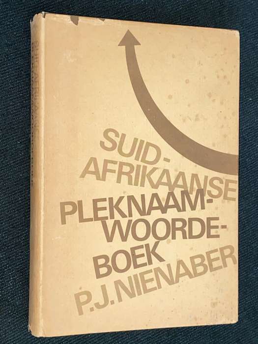 SUID-AFRIKAANSE PLEKNAAM WOORDEBOEK DEUR P.J. NIENABER SIGNED