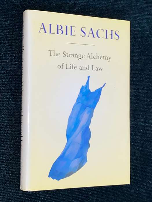 THE STRANGE ALCHEMY OF LIFE AND LAW BY ALBIE SACHS SIGNED
