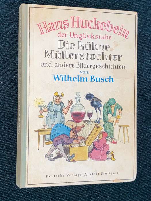 HANS HUCKEBEIN DER UNGLUCKSRABE DIE KUHNE MULLERSTOCHTER VON WILHELM BUSCH