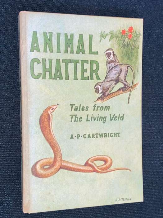 ANIMAL CHATTER TALES FROM THE LIVING VELD BY A.P. CARTWRIGHT