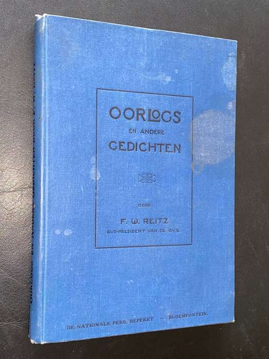 OORLOGS EN ANDERE GEDICHTEN DOOR F.W. REITZ  OUD-PRESIDENT VAN DE O.V.S.  1911