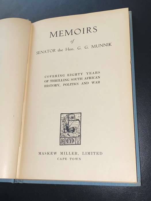 MEMOIRS OF SENATOR THE HON. G.G. MUNIK COVERING EIGHTY YEARS OF THRILLING SA HISTORY, POLITICS, WAR