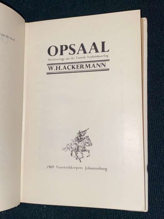 OPSAAL HERINNERINGE AAN DIE TWEEDE VRYHEIDSOORLOG DEUR W.H. ACKERMANN