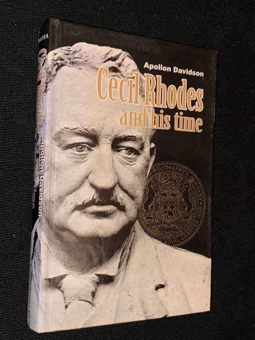 CECIL RHODES AND HIS TIME BY APOLLON DAVIDSON