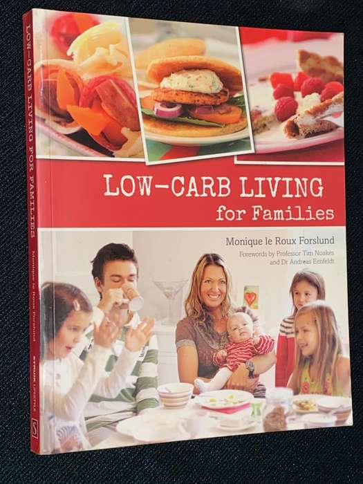 LOW-CARB LIVING FOR FAMILIES MONIQUE LE ROUX FORSLUND