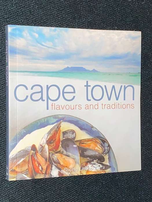 CAPE TOWN FLAVOURS AND TRADITIONS BY SOPHIA LINDOP