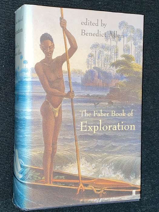THE FABER BOOK OF EXPLORATION EDITED BY BENEDICT ALLEN