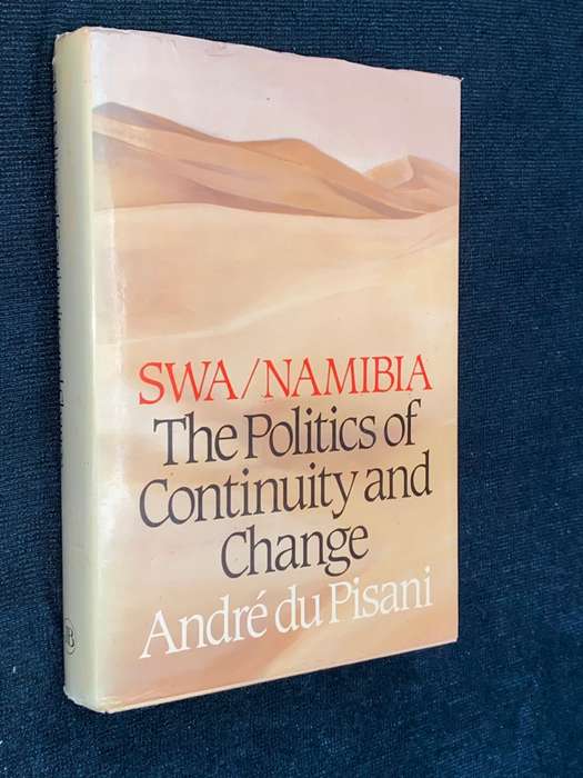 SWA/NAMIBIA THE POLITICS OF CONTINUITY AND CHANGE BY ANDRE DU PISANI