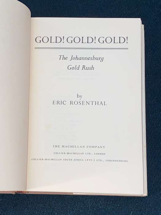GOLD!GOLD!GOLD! THE JOHANNESBURG GOLD RUSH BY ERIC ROSENTHAL