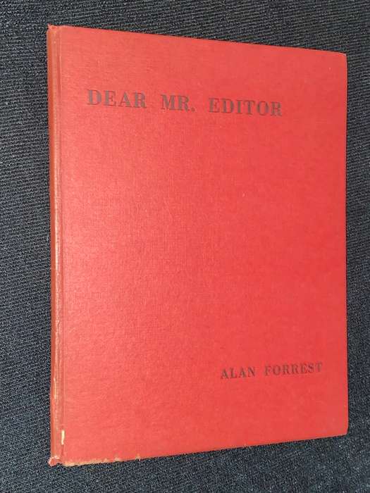 "DEAR MR. EDITOR..." EDITED BY ALAN FORREST SIGNED