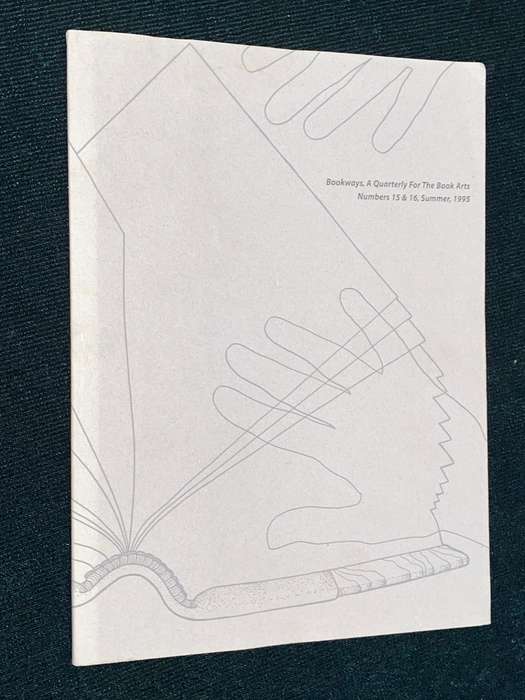 BOOKWAYS A QUARTERLY JOURNAL OF THE BOOK ARTS NO.15 & 16 SUMMER 1995