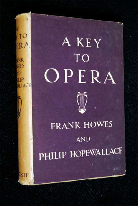 A KEY TO OPERA BY FRANK HOWESAND & PHILIP HOPE WALLACE