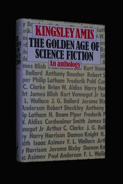 THE GOLDEN AGE OF SCIENCE FICTION AN ANTHOLOGY BY KINGSLEY AMIS