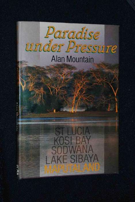 PARADISE UNDER PRESSURE BY ALAN MOUNTAIN 1ST EDITION