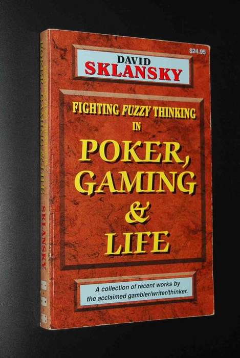 POKER, GAMING AND LIFE BY DAVID SKLANSKY