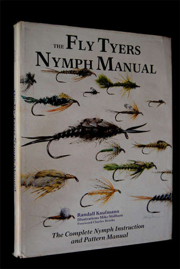 THE FLY TYERS NYMPH MANUAL The complete Nymph Instruction and Pattern Manual  KAUFMANN, Randall
