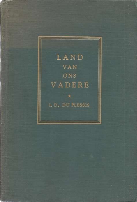 *GETEKEN* LAND VAN ONS VADERE - I. D. DU PLESSIS & LE ROUX SMITH LE ROUX