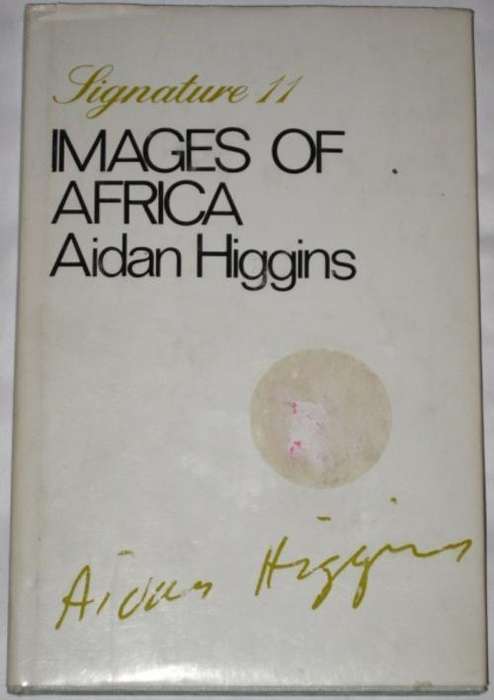 SIGNATURE 11: IMAGES OF AFRICA - AIDAN HIGGINS