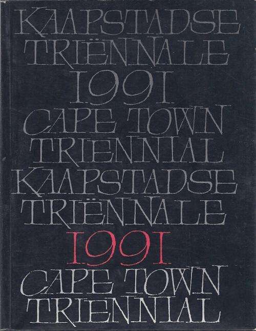 KAAPSTADSE TRIENNALE 1991 CAPE TOWN TRIENNIAL