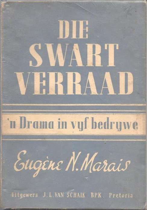 DIE SWART VERRAAD: 'N DRAMA IN VYF BEDRYWE - EUGENE N. MARAIS
