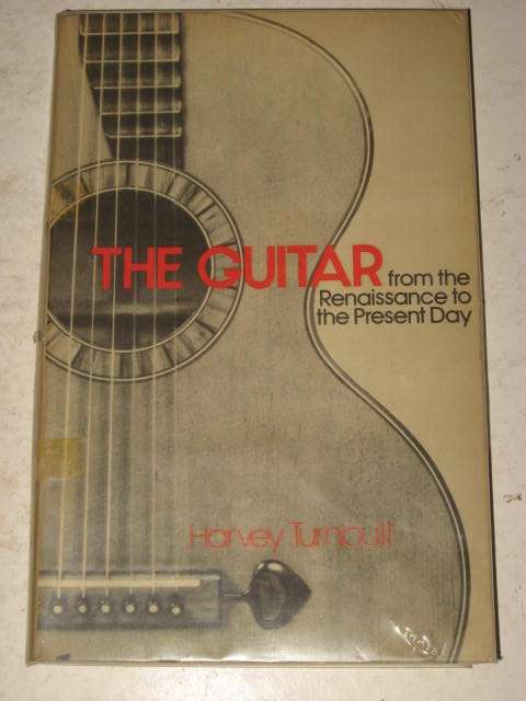 THE GUITAR FROM THE RENAISSANCE TO THE PRESENT DAY BY HARVEY TURNBULL