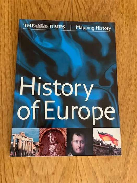 History of Europe - A unique clear guide to 3000 years of history. Published by Times Books in 2001