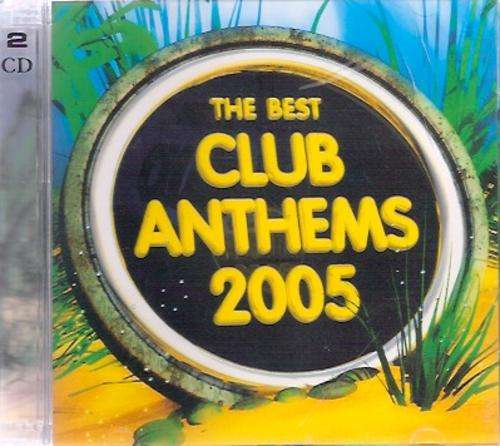 THE BEST CLUB ANTHEMS 2005 - VARIOUS ARTISTS - DOUBLE CD