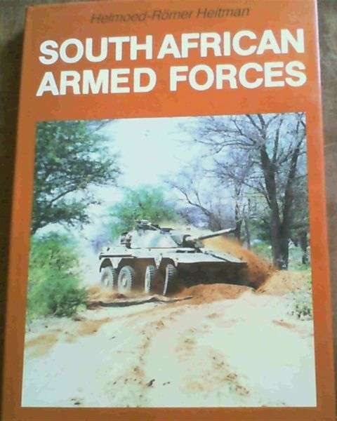 South African Armed Forces by Helmoed-Romer Heitman.FIRST EDITION