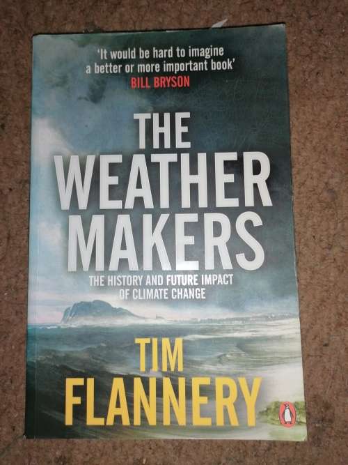 the weather makers  the history and future impact of climate change by tim flannery