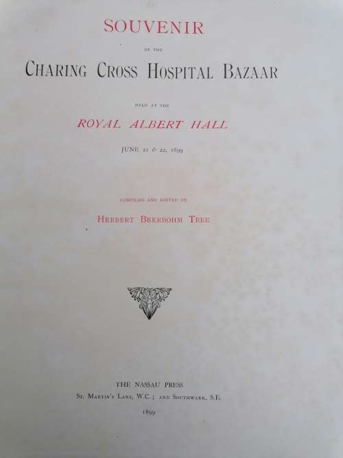 Souvenir of the Charing Cross Hospital Bazaar. Held at the Royal Albert Hall June 21 & 22, 1899.