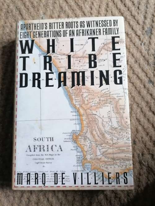 White Tribe Dreaming - By Marq de Villiers Hardcover book