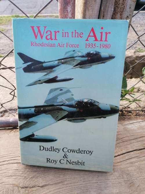 War in the air: Rhodesian Air Force, 1935-1980-Dudley Cowderoy