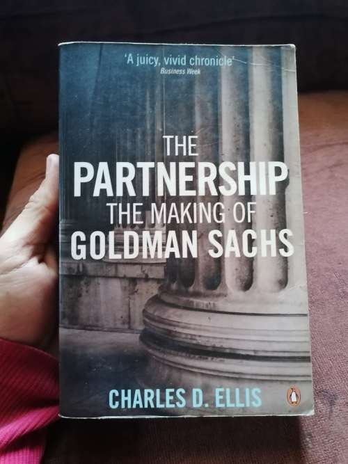 The Partnership: The Making of Goldman Sachs Book by Charles D. Ellis