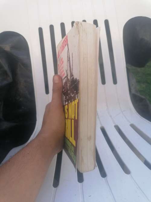 This Is Not a Drill: Just Another Glorious Day in the Oilfield Book by Paul Carter