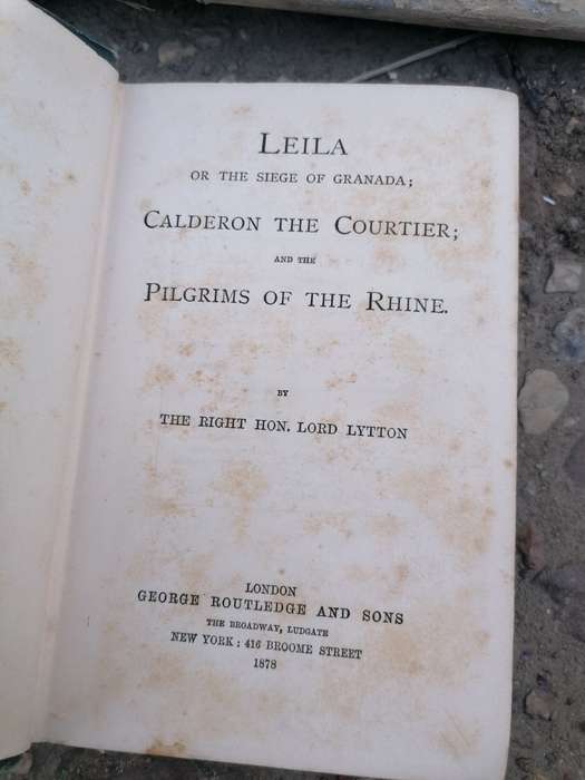 Leila: Or the Siege of Granada, Calderon the Courtier,and the Pilgrims of the Rhine Lord Lytton 1878