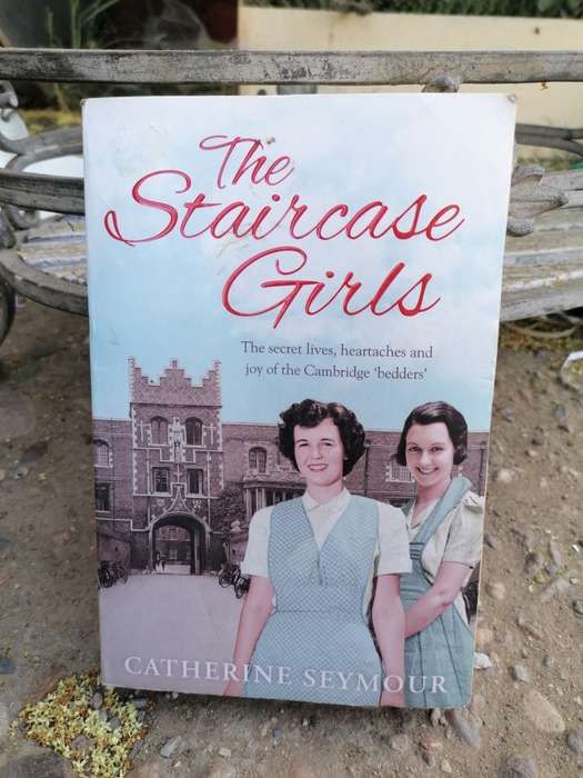 The Staircase Girls: The secret lives, heartaches and joy of the Cambridge `bedders`