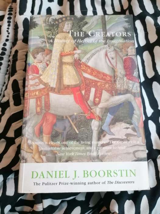 The Creators, A History of Heroes of the Imagination by Daniel J. Boorstin