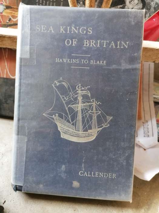 Sea Kings of Britain - Hawkins to Blake , Geoffrey Callender,  1912