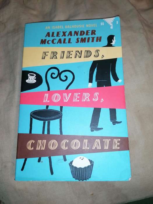 Friends, Lovers, Chocolate Novel by Alexander McCall Smith