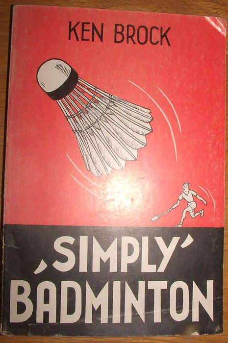 SOFT COVER - KEN BROCK - `SIMPLY BADMINTON` ( CONDITION GOOD)