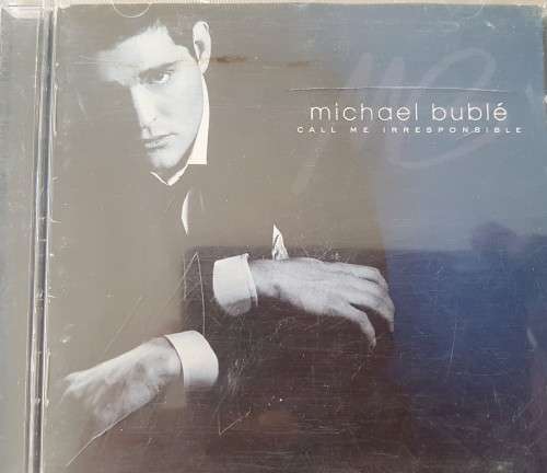 Michael Buble - Call me Irresponsible