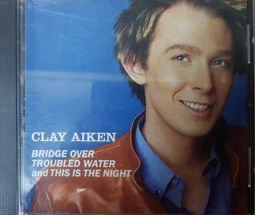 Clay Aiken - Bridge over troubled water / This is the night