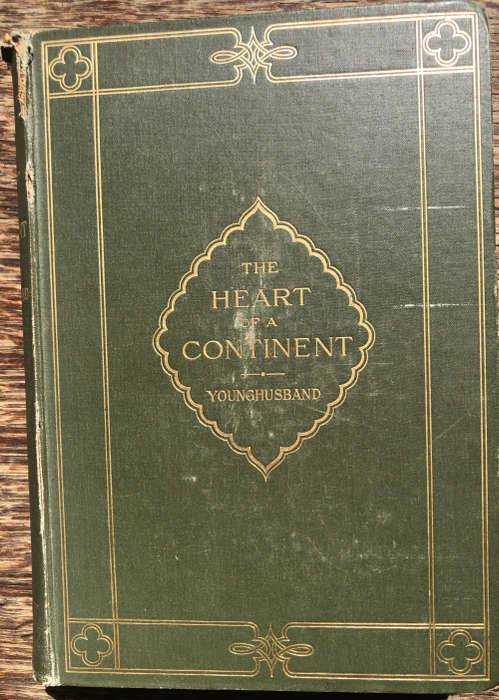 1896 THE HEART OF A CONTINENT BY CAPTAIN FRANK E YOUNGHUSBAND